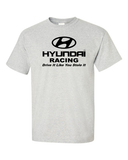 Hyundai Racing Drive It Like You Stole It T-shirt
