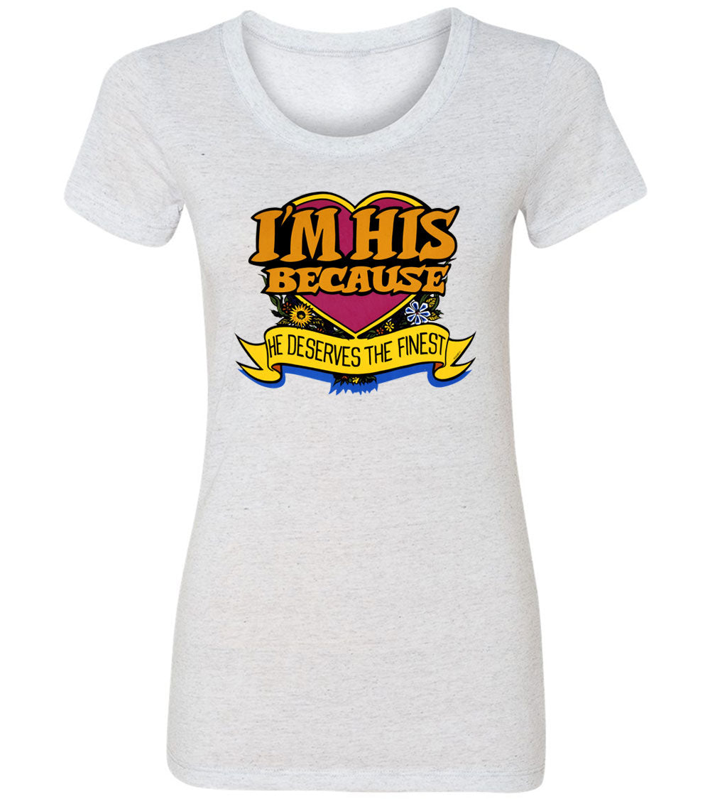I'm His Because | Women's Fitted Tee