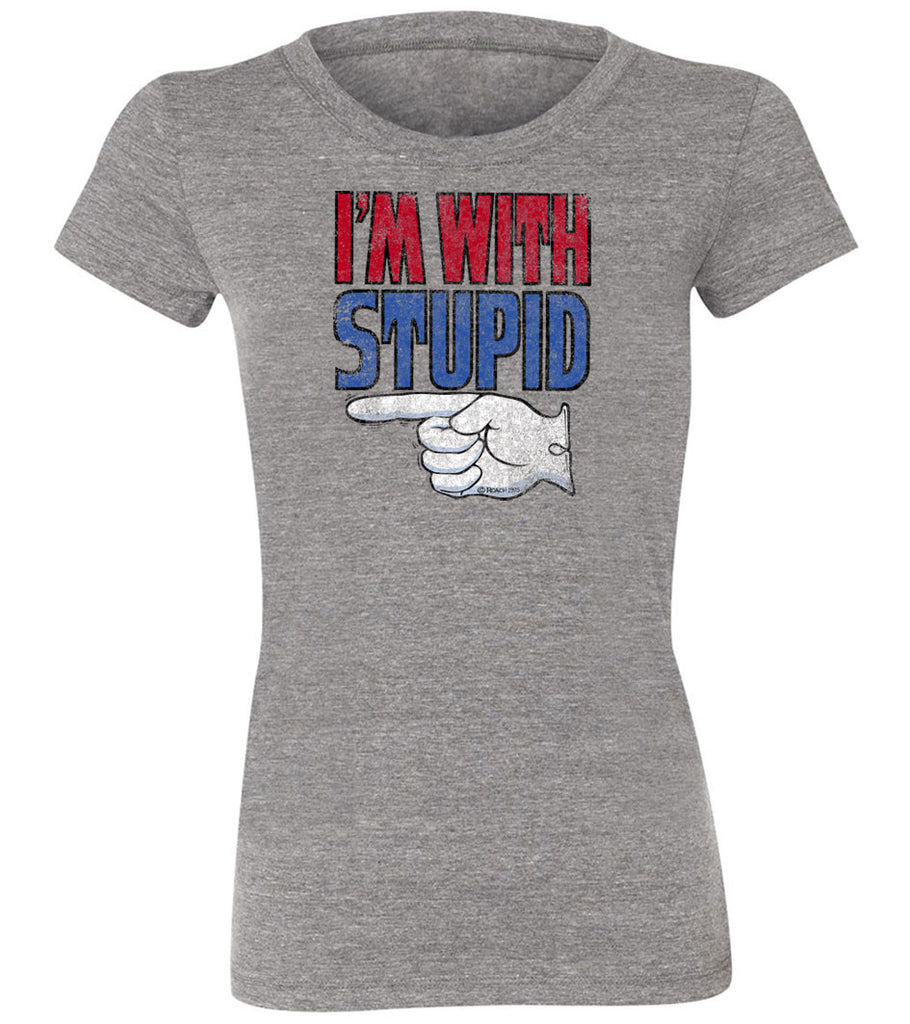 The original "I'm With Stupid" T-shirt | Women's Fitted Tee By RoAcH T-shirts