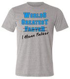 Worlds Greatest Farter... I mean Father T-shirt