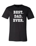 Best Dad Ever Tee | Father's Day Gift T-shirt
