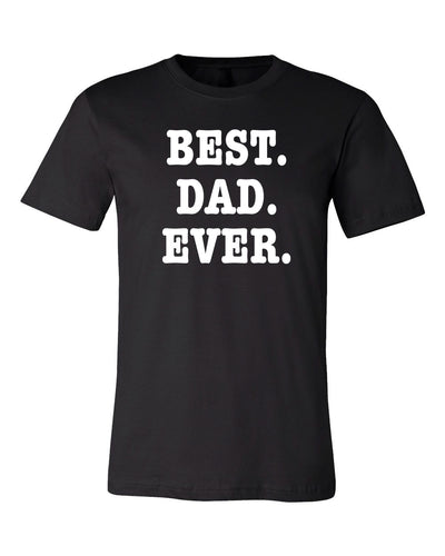 Best Dad Ever Tee | Father's Day Gift T-shirt