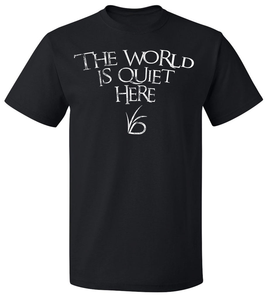 The world is quiet here T-shirt