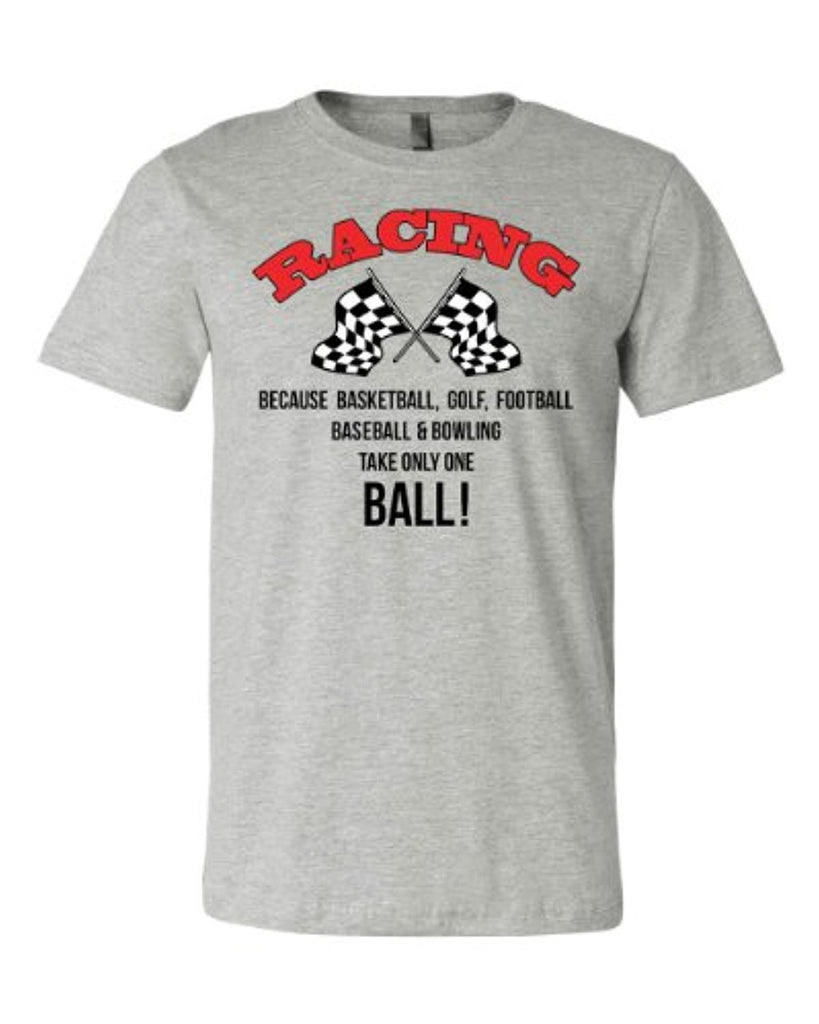 Racing Because T-shirt